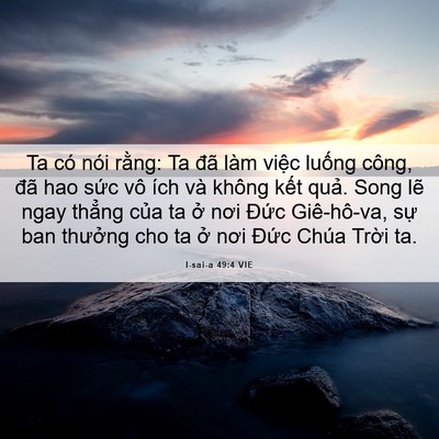 Picture 06 - I-sai-a 49:4 VIE - Ta có nói rằng: Ta đã làm việc luống - Bible Verse Picture