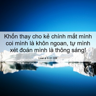 Picture 06 - I-sai-a 5:21 VIE - Khốn thay cho kẻ chính mắt mình coi mình - Bible Verse Picture