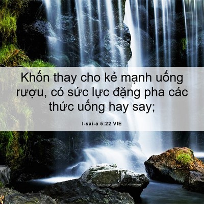 Picture 06 - I-sai-a 5:22 VIE - Khốn thay cho kẻ mạnh uống rượu, có - Bible Verse Picture