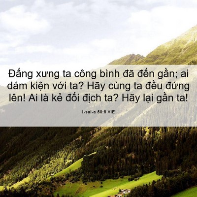 Picture 06 - I-sai-a 50:8 VIE - Đấng xưng ta công bình đã đến gần; - Bible Verse Picture