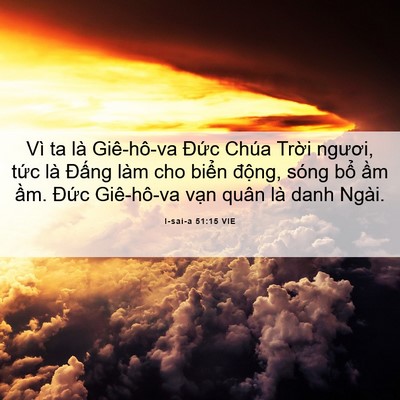 Picture 06 - I-sai-a 51:15 VIE - Vì ta là Giê-hô-va Đức Chúa Trời - Bible Verse Picture