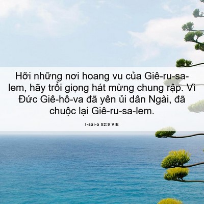 Picture 06 - I-sai-a 52:9 VIE - Hỡi những nơi hoang vu của Giê-ru-sa-lem, - Bible Verse Picture