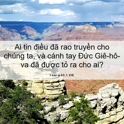 Picture 06 - I-sai-a 53:1 VIE - Ai tin điều đã rao truyền cho chúng ta, - Bible Verse Picture