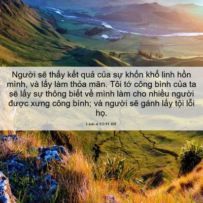 Picture 06 - I-sai-a 53:11 VIE - Người sẽ thấy kết quả của sự - Bible Verse Picture