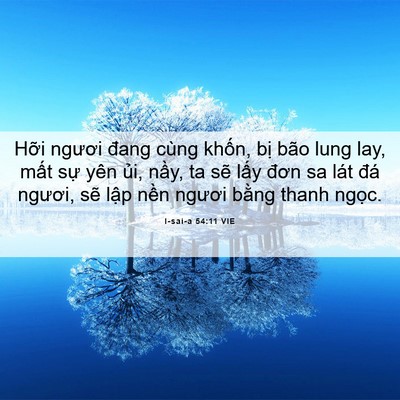 Picture 06 - I-sai-a 54:11 VIE - Hỡi ngươi đang cùng khốn, bị bão lung - Bible Verse Picture