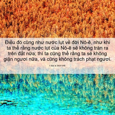 Picture 06 - I-sai-a 54:9 VIE - Điều đó cũng như nước lụt về đời - Bible Verse Picture