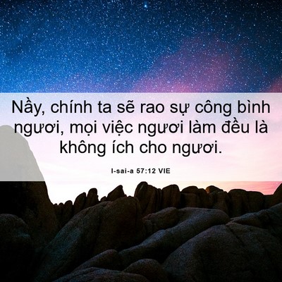 Picture 06 - I-sai-a 57:12 VIE - Nầy, chính ta sẽ rao sự công bình - Bible Verse Picture