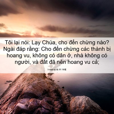 Picture 06 - I-sai-a 6:11 VIE - Tôi lại nói: Lạy Chúa, cho đến chừng - Bible Verse Picture