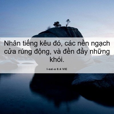 Picture 06 - I-sai-a 6:4 VIE - Nhân tiếng kêu đó, các nền ngạch cửa - Bible Verse Picture