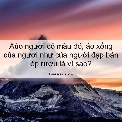 Picture 06 - I-sai-a 63:2 VIE - Aùo ngươi có màu đỏ, áo xống của - Bible Verse Picture