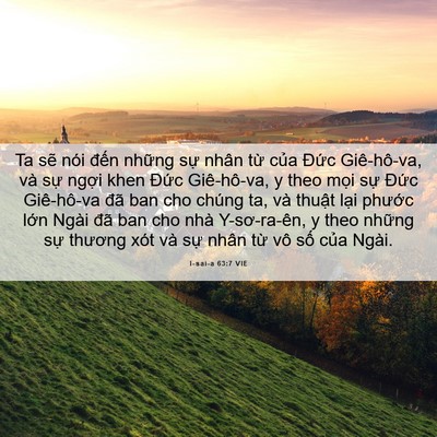 Picture 06 - I-sai-a 63:7 VIE - Ta sẽ nói đến những sự nhân từ của - Bible Verse Picture