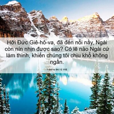 Picture 06 - I-sai-a 64:12 VIE - Hỡi Đức Giê-hô-va, đã đến nỗi - Bible Verse Picture