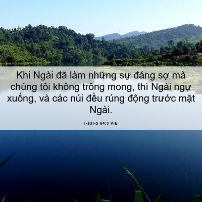 Picture 06 - I-sai-a 64:3 VIE - Khi Ngài đã làm những sự đáng sợ mà - Bible Verse Picture