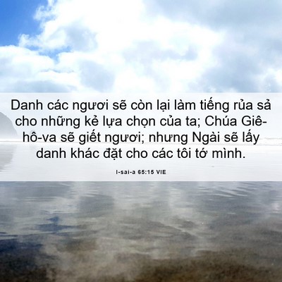 Picture 06 - I-sai-a 65:15 VIE - Danh các ngươi sẽ còn lại làm tiếng - Bible Verse Picture