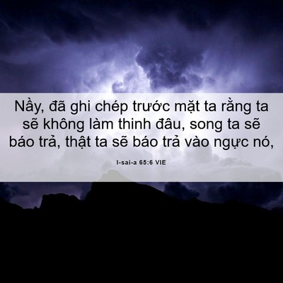 Picture 06 - I-sai-a 65:6 VIE - Nầy, đã ghi chép trước mặt ta rằng ta - Bible Verse Picture