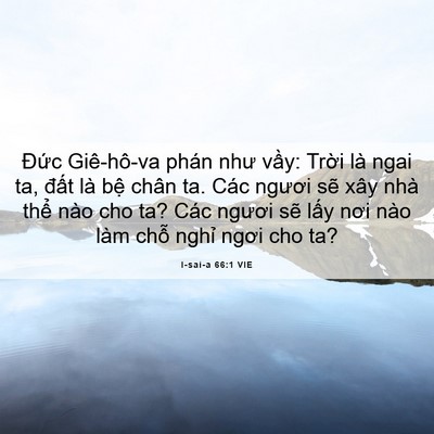 Picture 06 - I-sai-a 66:1 VIE - Đức Giê-hô-va phán như vầy: Trời là - Bible Verse Picture