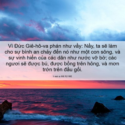 Picture 06 - I-sai-a 66:12 VIE - Vì Đức Giê-hô-va phán như vầy: Nầy, - Bible Verse Picture