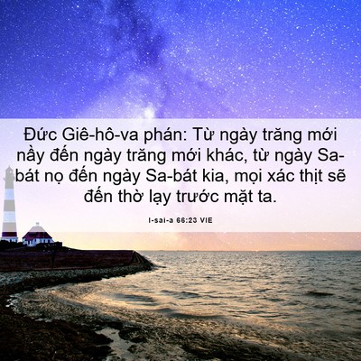 Picture 06 - I-sai-a 66:23 VIE - Đức Giê-hô-va phán: Từ ngày trăng mới - Bible Verse Picture