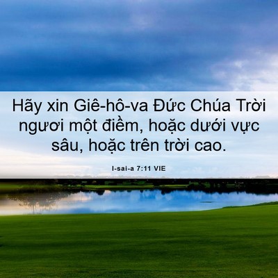Picture 06 - I-sai-a 7:11 VIE - Hãy xin Giê-hô-va Đức Chúa Trời ngươi - Bible Verse Picture