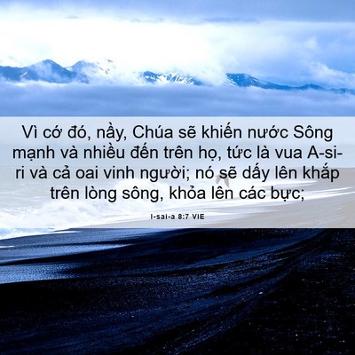 Picture 06 - I-sai-a 8:7 VIE - Vì cớ đó, nầy, Chúa sẽ khiến nước - Bible Verse Picture