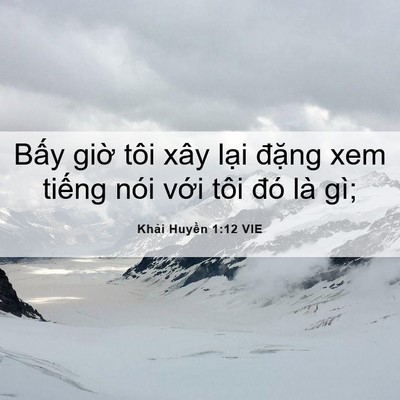 Picture 06 - Khải Huyền 1:12 VIE - Bấy giờ tôi xây lại đặng xem tiếng - Bible Verse Picture