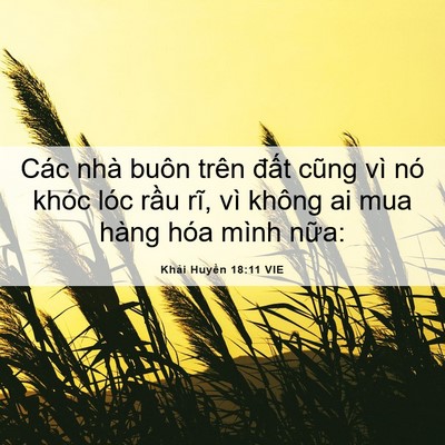Picture 06 - Khải Huyền 18:11 VIE - Các nhà buôn trên đất cũng vì nó khóc - Bible Verse Picture