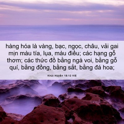 Picture 06 - Khải Huyền 18:12 VIE - hàng hóa là vàng, bạc, ngọc, châu, vải - Bible Verse Picture