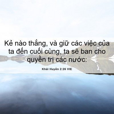 Picture 06 - Khải Huyền 2:26 VIE - Kẻ nào thắng, và giữ các việc của ta - Bible Verse Picture