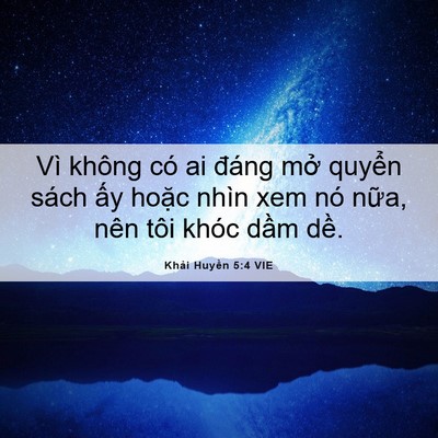 Picture 06 - Khải Huyền 5:4 VIE - Vì không có ai đáng mở quyển sách ấy - Bible Verse Picture