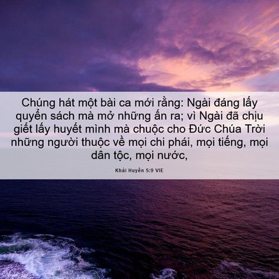 Picture 06 - Khải Huyền 5:9 VIE - Chúng hát một bài ca mới rằng: Ngài - Bible Verse Picture