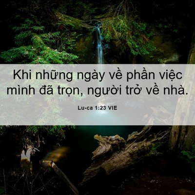 Picture 06 - Lu-ca 1:23 VIE - Khi những ngày về phần việc mình đã - Bible Verse Picture