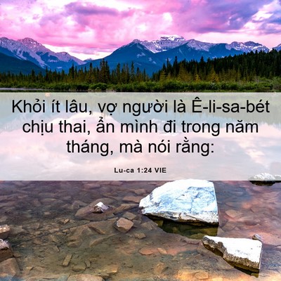 Picture 06 - Lu-ca 1:24 VIE - Khỏi ít lâu, vợ người là Ê-li-sa-bét - Bible Verse Picture