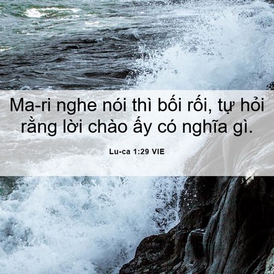 Picture 06 - Lu-ca 1:29 VIE - Ma-ri nghe nói thì bối rối, tự hỏi - Bible Verse Picture