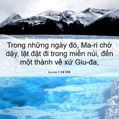 Picture 06 - Lu-ca 1:39 VIE - Trong những ngày đó, Ma-ri chờ dậy, - Bible Verse Picture