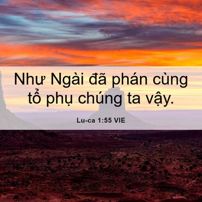 Picture 06 - Lu-ca 1:55 VIE - Như Ngài đã phán cùng tổ phụ chúng ta - Bible Verse Picture