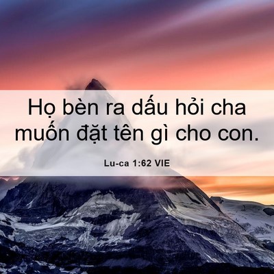 Picture 06 - Lu-ca 1:62 VIE - Họ bèn ra dấu hỏi cha muốn đặt tên - Bible Verse Picture