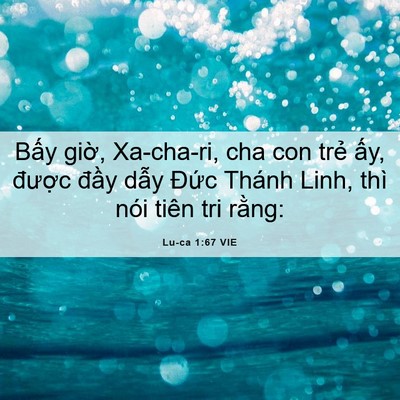 Picture 06 - Lu-ca 1:67 VIE - Bấy giờ, Xa-cha-ri, cha con trẻ ấy, - Bible Verse Picture