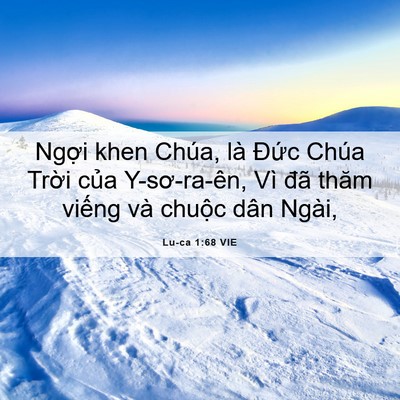 Picture 06 - Lu-ca 1:68 VIE - Ngợi khen Chúa, là Đức Chúa Trời của - Bible Verse Picture