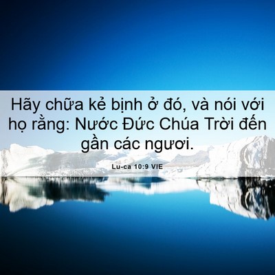Picture 06 - Lu-ca 10:9 VIE - Hãy chữa kẻ bịnh ở đó, và nói với - Bible Verse Picture