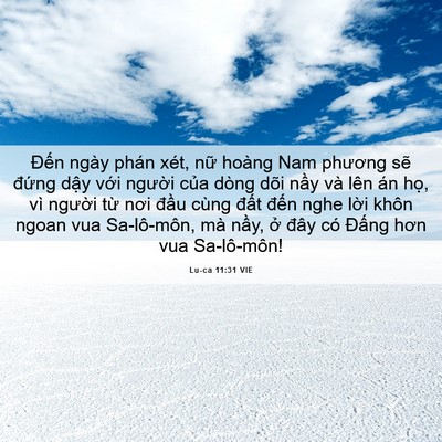 Picture 06 - Lu-ca 11:31 VIE - Đến ngày phán xét, nữ hoàng Nam phương - Bible Verse Picture