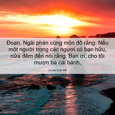 Picture 06 - Lu-ca 11:5 VIE - Đoạn, Ngài phán cùng môn đồ rằng: - Bible Verse Picture