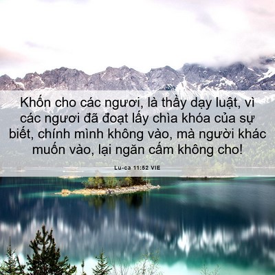 Picture 06 - Lu-ca 11:52 VIE - Khốn cho các ngươi, là thầy dạy luật, - Bible Verse Picture