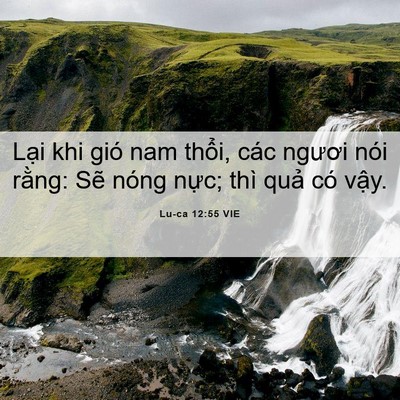 Picture 06 - Lu-ca 12:55 VIE - Lại khi gió nam thổi, các ngươi nói - Bible Verse Picture