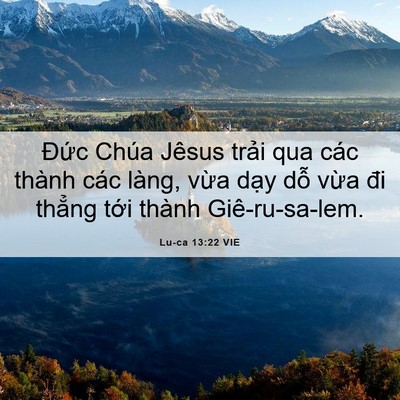 Picture 06 - Lu-ca 13:22 VIE - Đức Chúa Jêsus trải qua các thành các - Bible Verse Picture