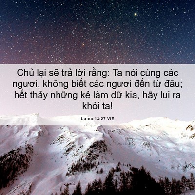 Picture 06 - Lu-ca 13:27 VIE - Chủ lại sẽ trả lời rằng: Ta nói - Bible Verse Picture