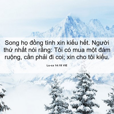 Picture 06 - Lu-ca 14:18 VIE - Song họ đồng tình xin kiếu hết. - Bible Verse Picture