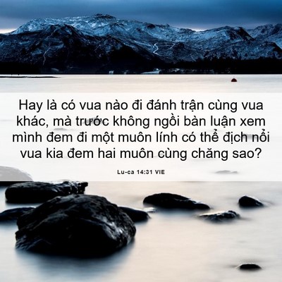 Picture 06 - Lu-ca 14:31 VIE - Hay là có vua nào đi đánh trận cùng vua - Bible Verse Picture