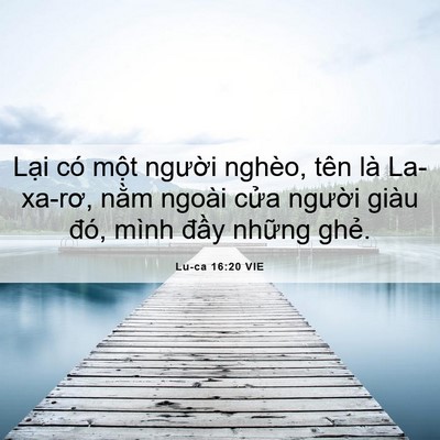 Picture 06 - Lu-ca 16:20 VIE - Lại có một người nghèo, tên là - Bible Verse Picture