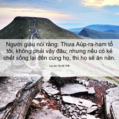 Picture 06 - Lu-ca 16:30 VIE - Người giàu nói rằng: Thưa Aùp-ra-ham - Bible Verse Picture