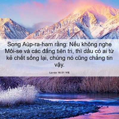 Picture 06 - Lu-ca 16:31 VIE - Song Aùp-ra-ham rằng: Nếu không nghe - Bible Verse Picture